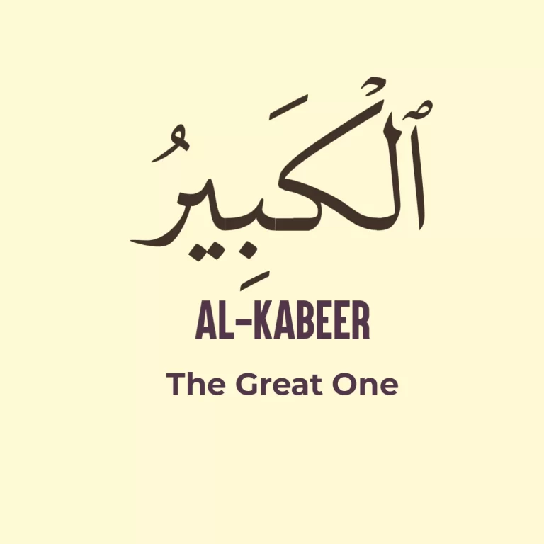 Al Kabir Allah’s Name Meaning In English (The Incomparably Great)