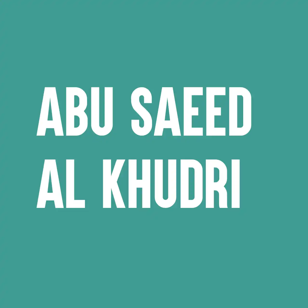 Abu Saeed Al Khudri