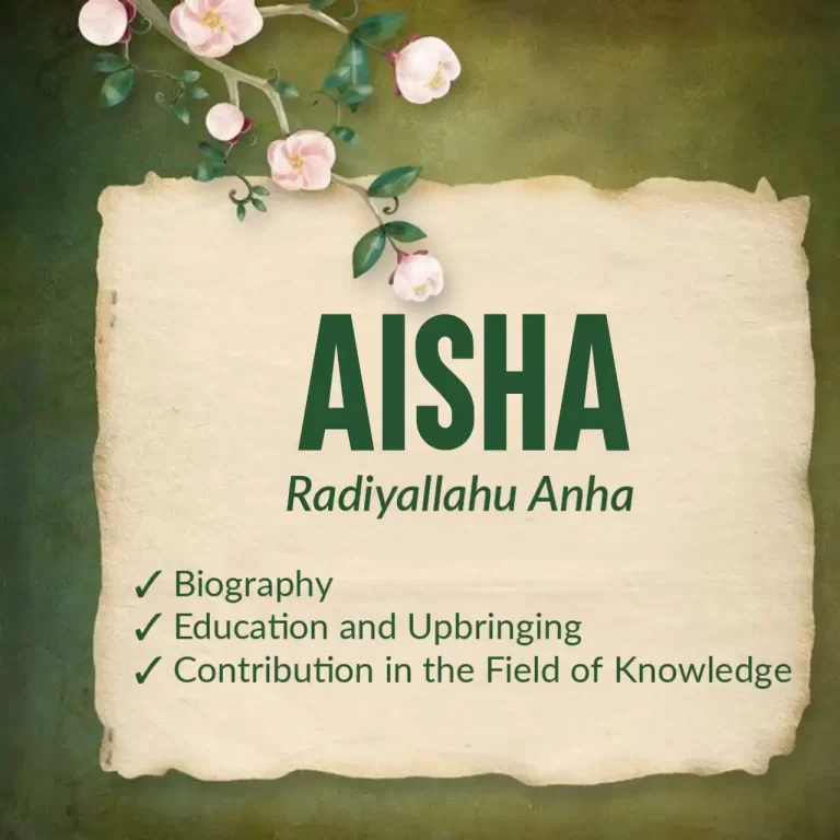 Aisha Radi Allahu Anhu: Biography, Age, Nickname And Hadith