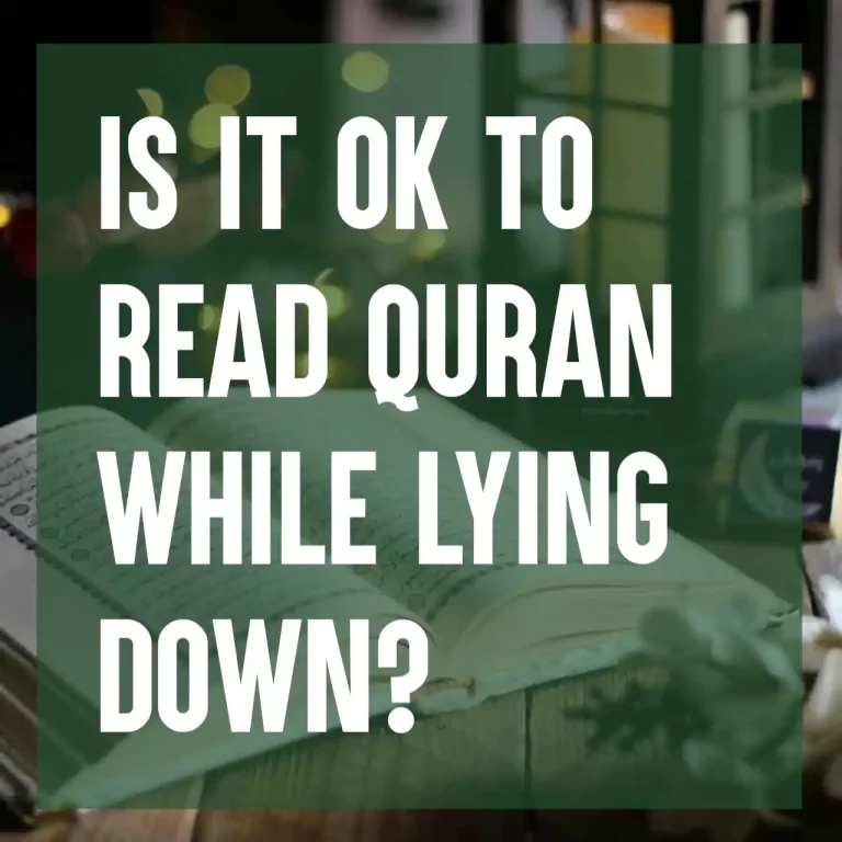 Is It Ok To Read Quran While Lying Down?