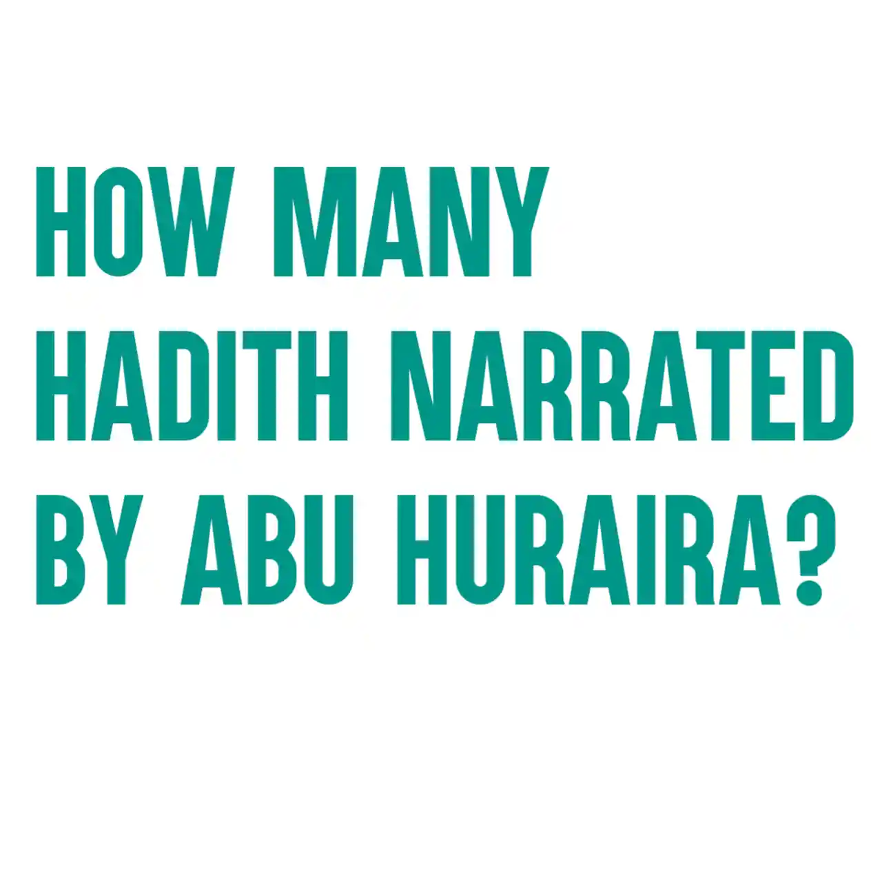 How Many Hadith Narrated By Abu Huraira