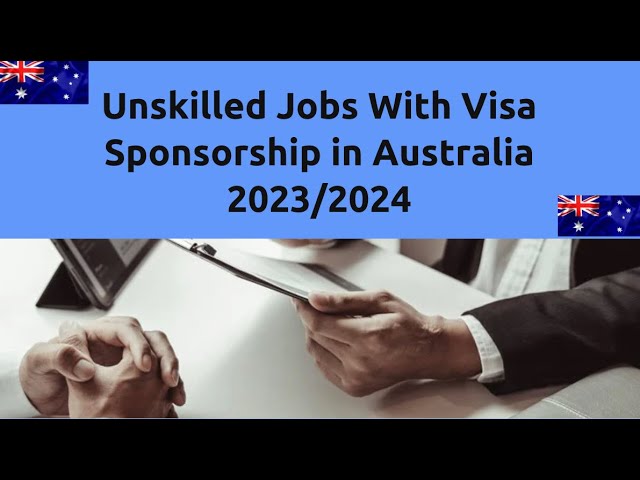 Unskilled Job Opportunities in Australia with Visa Sponsorship in 2024